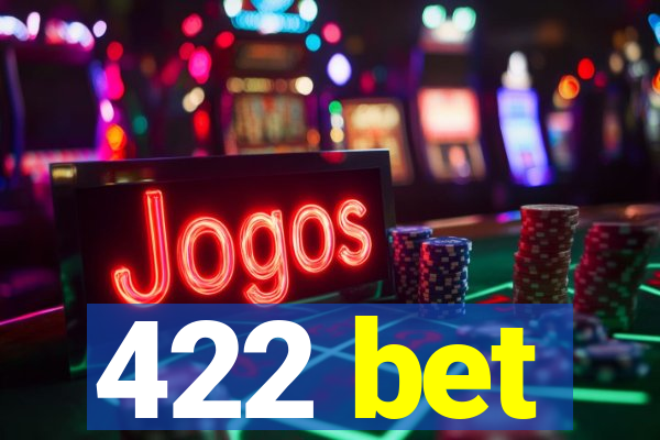422 bet